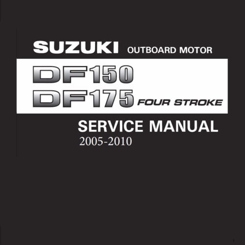 Suzuki Outboard DF150 DF175 Service Repair Manual 2005–2010 PDF download with wiring diagrams and complete workshop instructions