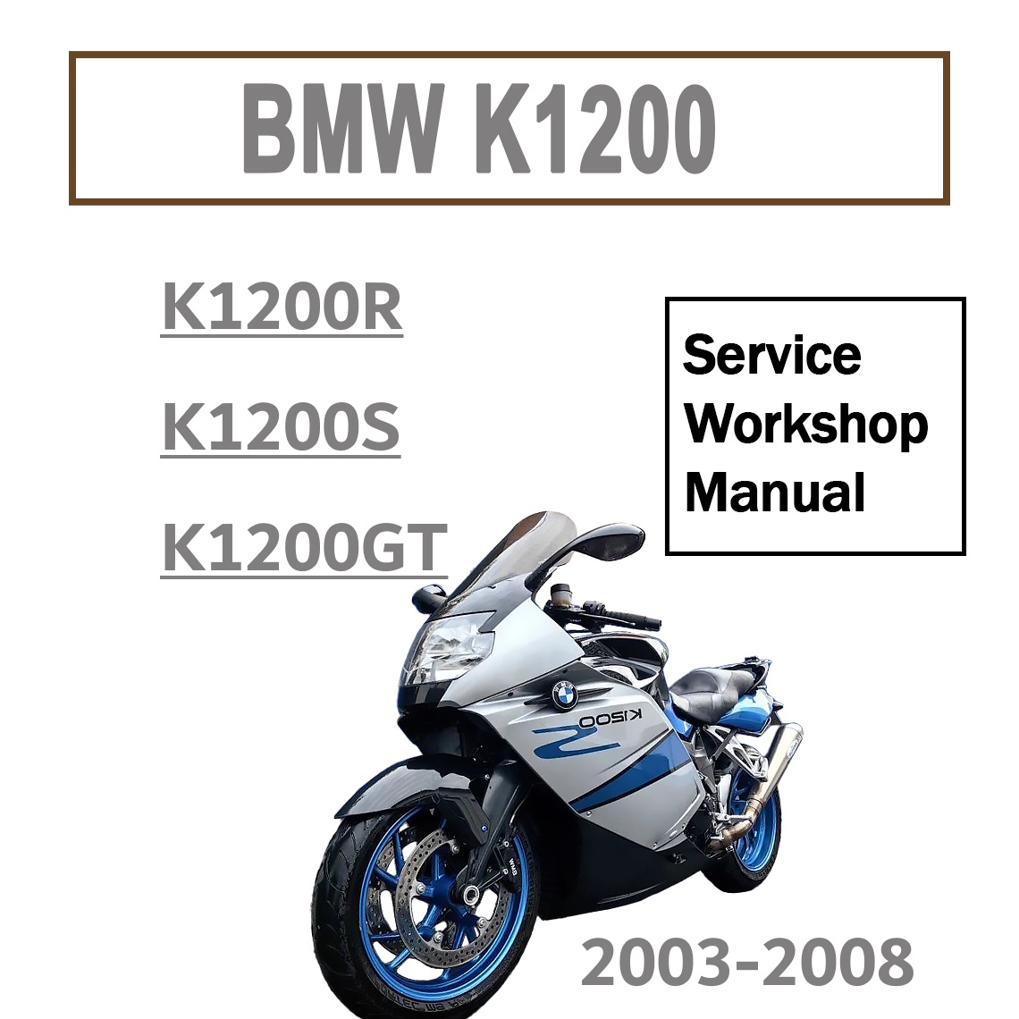 BMW K1200GT K1200S K1200R Service Manual 2003-2008