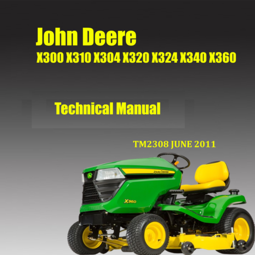 John Deere X300, X304, X310, X320, X324, X340, X360 Rworkshop Service Manual