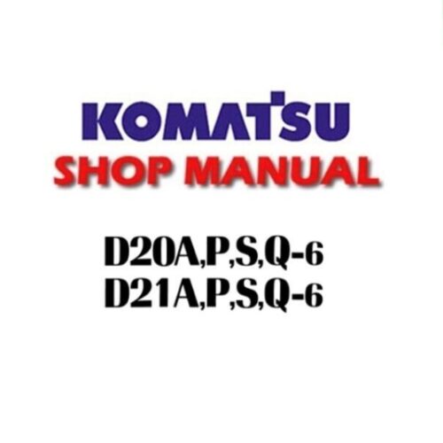 Komatsu D20A-6 to D21Q-6 Workshop Service manual Pdf