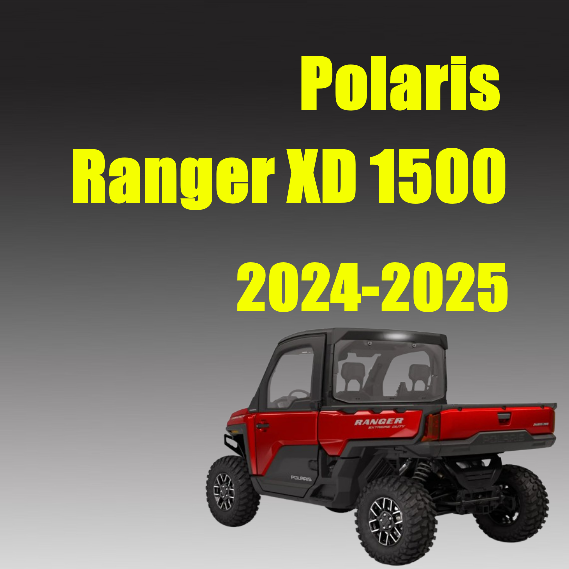 2024-2025 Polaris Ranger XD 1500 Workshop Manual