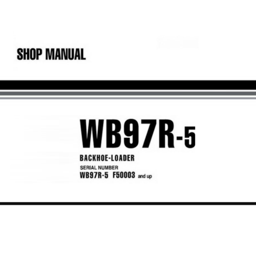 Komatsu WB97R-5 Workshop Service Manual (PDF)