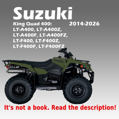 2014–2026 Suzuki KingQuad 400 Repair Manual PDF for LT-F400, LT-F400Z, LT-F400F, and LT-F400FZ with engine repair, transmission service, suspension, brakes, and steering