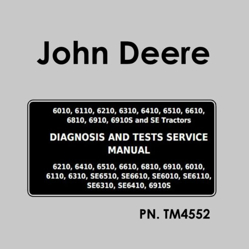 John Deere 6010 6910S Series diagnosis test service manual PDF TM4552 with wiring diagrams